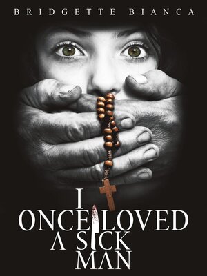 cover image of I Once Loved a Sick Man